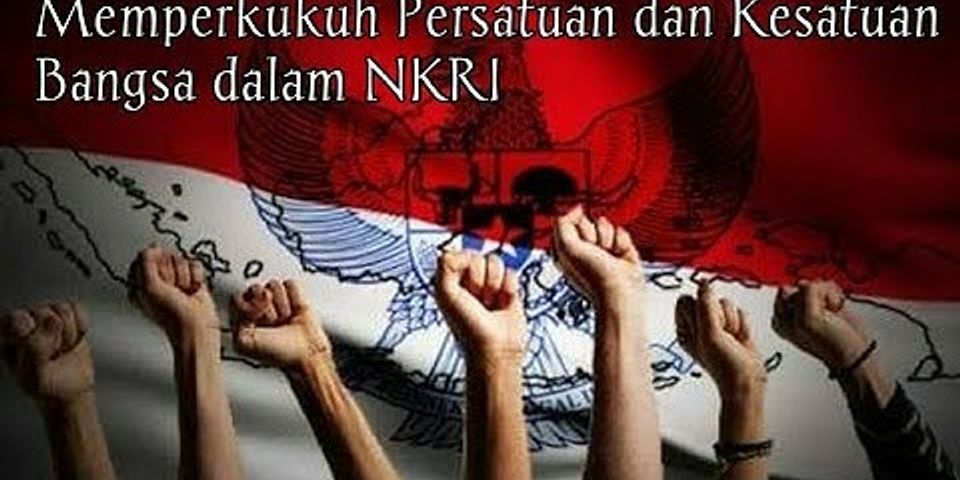 5 bagaimana cara bangsa Indonesia dalam Memperkokoh persatuan dan kesatuan bangsa