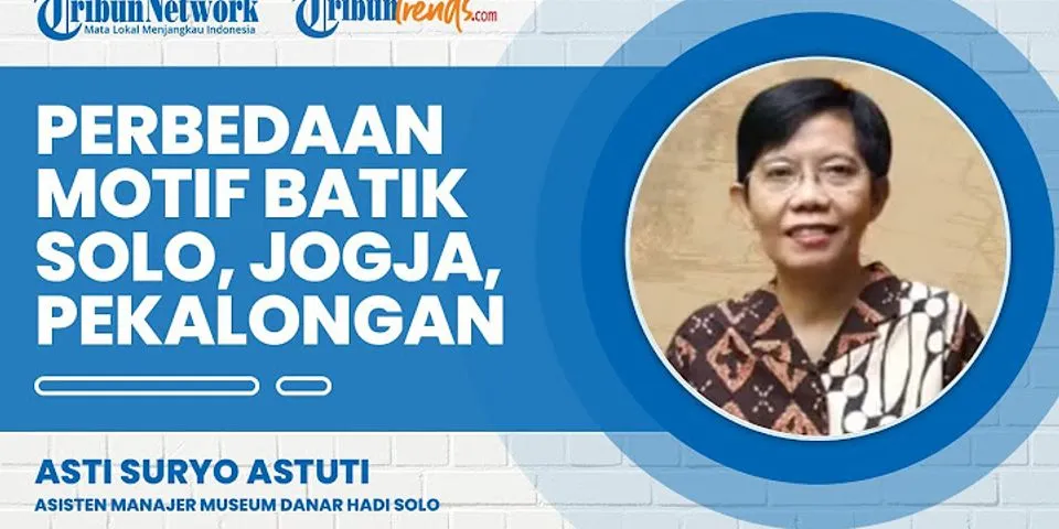 Apa perbedaan corak dari batik Solo Yogyakarta dan Pekalongan?