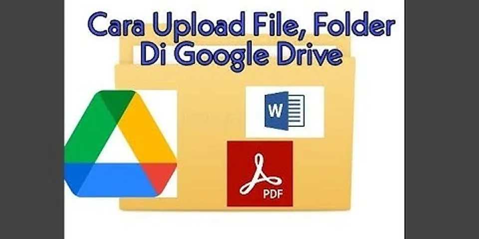 Bagaimana Cara Mengupload File di Google Drive?