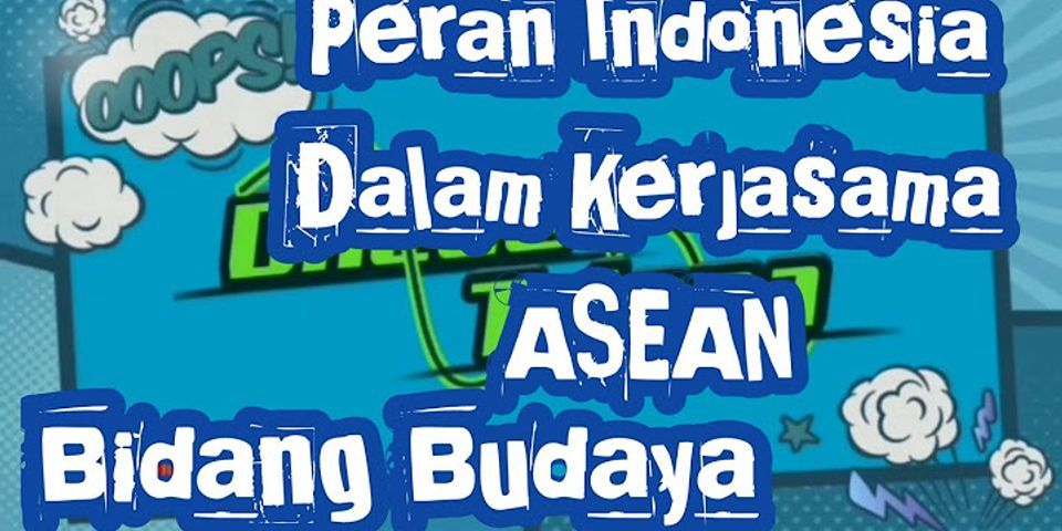 Bagaimana peran Indonesia dalam hubungan kerjasama dengan negara Asia Tenggara dalam bidang budaya?