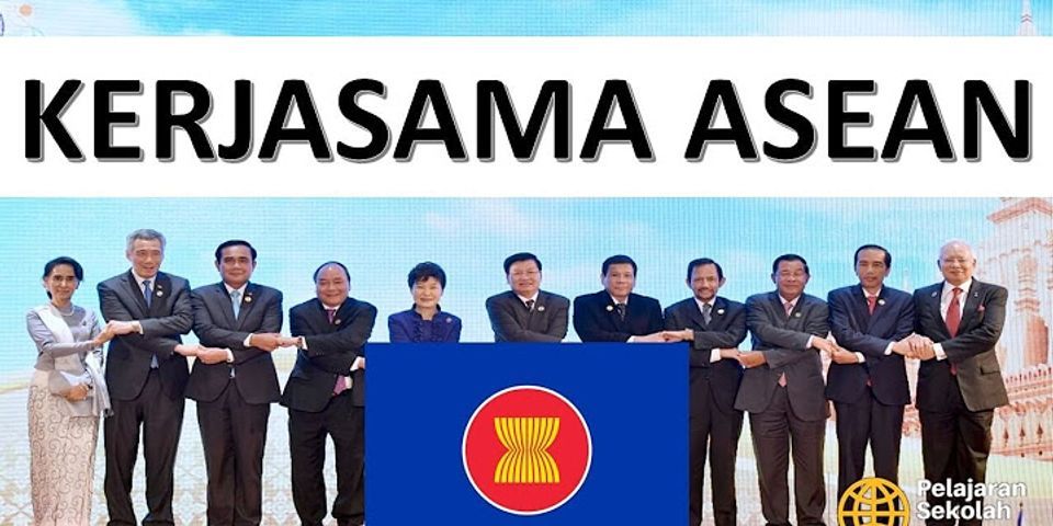 Bentuk kerjasama apa saja yang ada di ASEAN?
