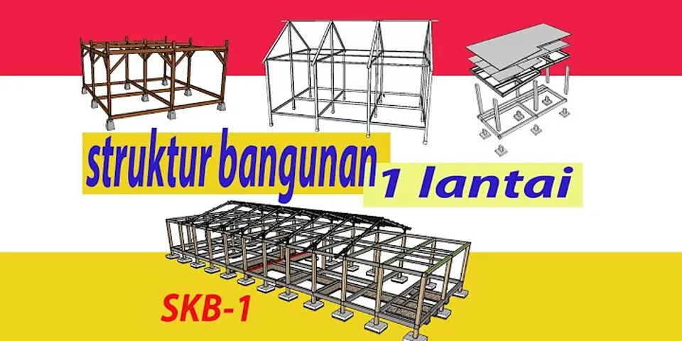 Berikut Konstruksi Dasar Bangunan Rumah Yaitu