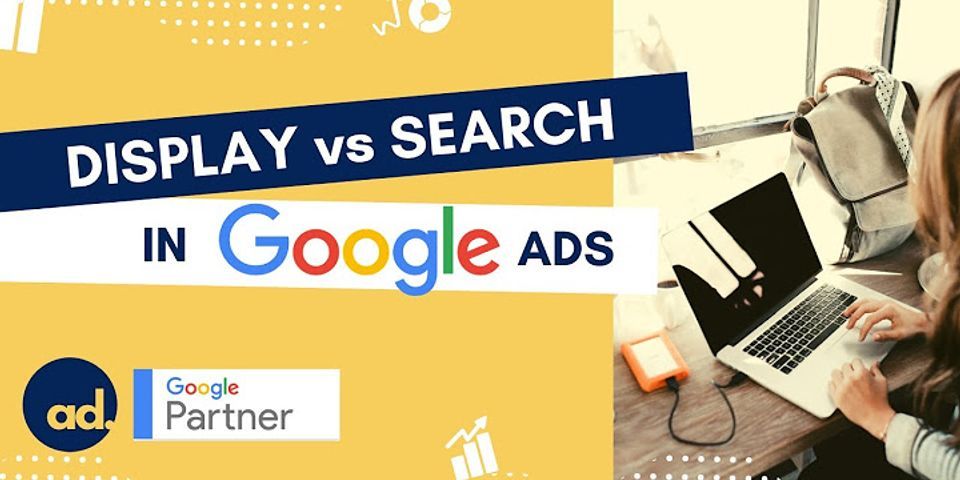 Google display ads vs search ads