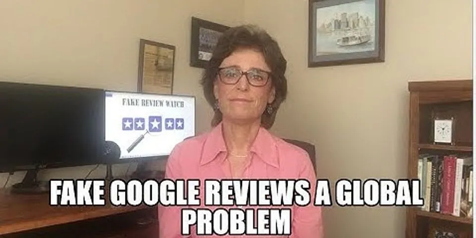 How do I complain about fake Google reviews?