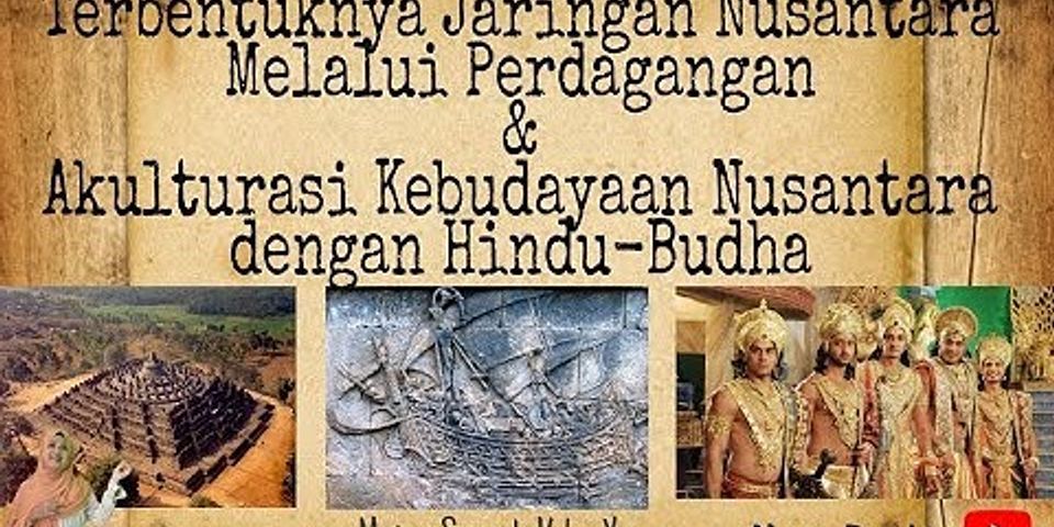Perwujudan bentuk akulturasi indonesia dan hindu budha pada sistem kepercayaan dapat dilihat dari