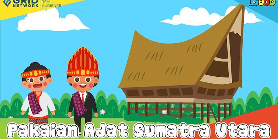Tuliskan nama suku yang ada di Sumatera Utara tarian daerah pakaian daerah dan rumah adatnya