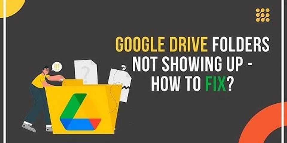 Why is Google Drive not showing folders?